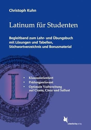 Latinum für Studenten: Begleitband zum Lehr- und Übungsbuch mit Lösungen und Tabellen, Stichwortverzeichnis und Bonusmaterial